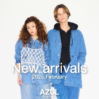 【AZUL BY MOUSSY】2025 SPRING COLLECTION START